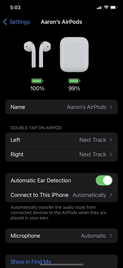 2 Make sure “Find My” is enabled. Source: Apple. AirPod settings do a lot more than help you customize controls. Another section to visit (especially if you aren’t sure if it’s set up or ...
